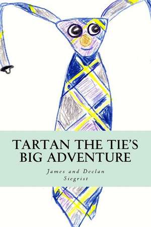 Tartan the Tie's Big Adventure de James F. Siegrist