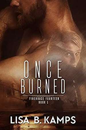 Once Burned de Lisa B. Kamps