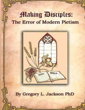 Making Disciples de Gregory L. Jackson Phd