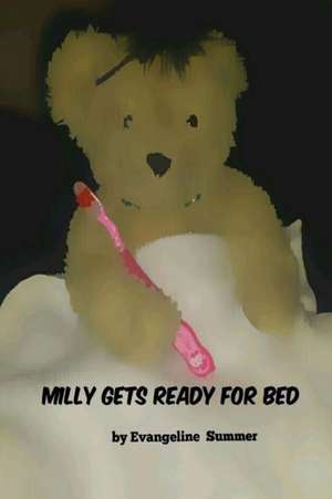 Milly Gets Ready for Bed de Evangeline Summer