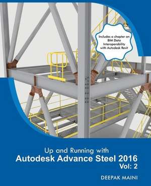 Up and Running with Autodesk Advance Steel 2016 de Deepak Maini