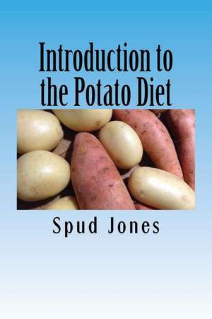 Introduction to the Potato Diet de Spud Jones