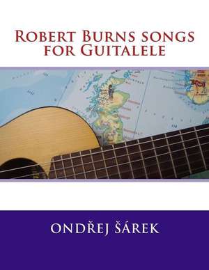 Robert Burns Songs for Guitalele de Ondrej Sarek