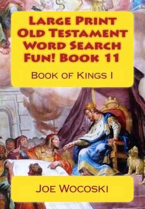 Large Print Old Testament Word Search Fun! Book 11 de Joe Wocoski