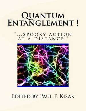 Quantum Entanglement ! de Edited by Paul F. Kisak