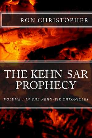 The Kehn-Sar Prophecy de Ron Christopher