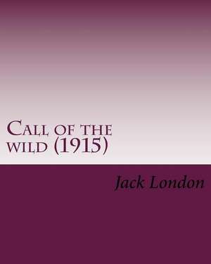 Call of the Wild (1915) by de Jack London