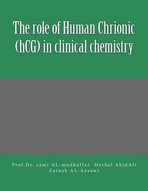 The Role of Human Chrionic (Hcg) in Clinical Chemistry de Prof Sami a. Al-Mudhaffar Dr