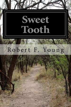 Sweet Tooth de Robert F. Young