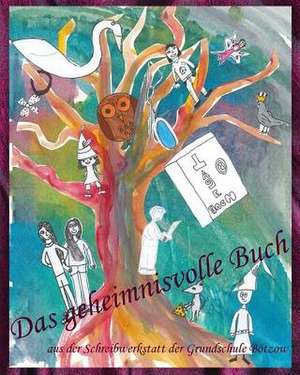 Das Geheimnisvolle Buch de Schreibwerstatt Grundschule Boetzow