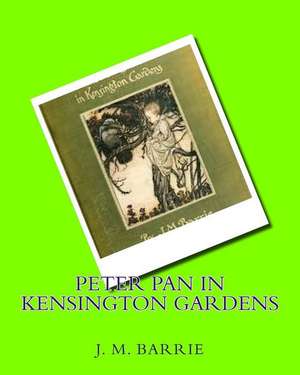 Peter Pan in Kensington Gardens (1906) by de James Matthew Barrie