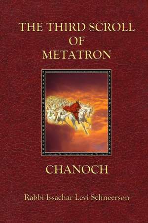 The Third Scroll of Metatron de Issachar Levi Schneerson