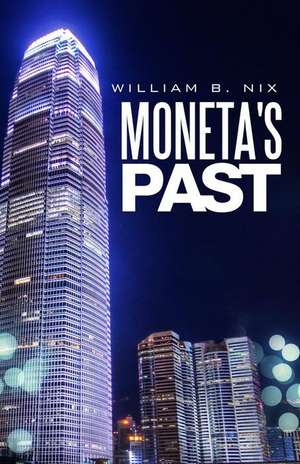 Moneta's Past de William B. Nix