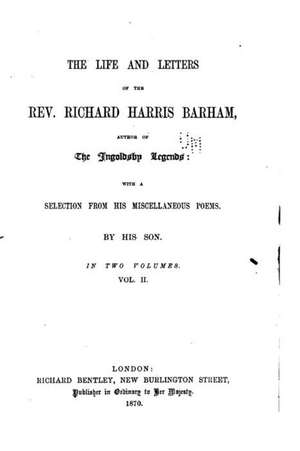 The Life and Letters of the REV. Richard Harris Barham - Vol. II de Richard Harris Dalton Barham