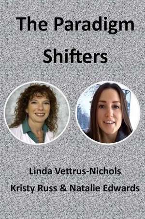 The Paradigm Shifters de Linda Vettrus-Nichols