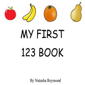 My First 123 Book de Natasha Reymond