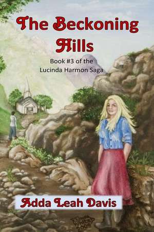 The Beckoning Hills de Adda Leah Davis