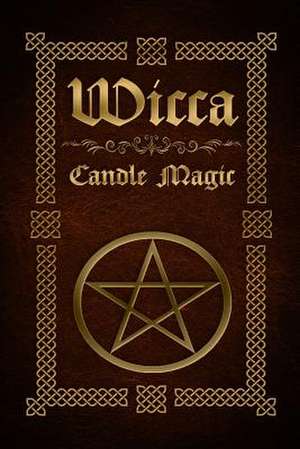 Wicca Candle Magic de Sophia Silvervine