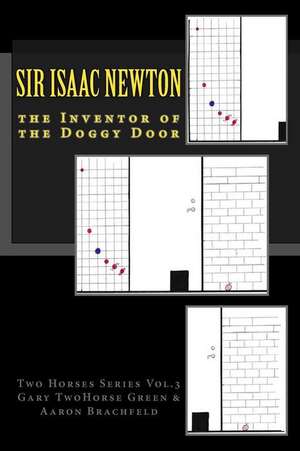 Inventor of the Doggy Door - Sir Isaac Newton de Gary Twohorse Green