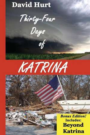 Thirty-Four Days of Katrina de David B. Hurt