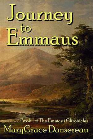 Journey to Emmaus de Marygrace Dansereau Maps