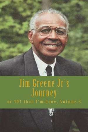 Jim Greene Jr's Journey de Elde James R. Greene Jr