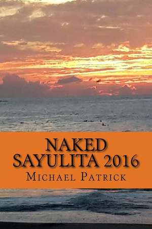 Naked Sayulita 2016 de Michael Patrick