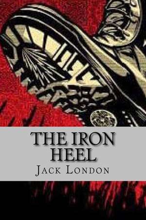 The Iron Heel (English Edition) de Jack London