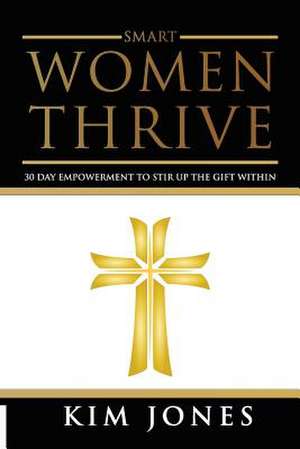 Smart Women Thrive de Kim Jones