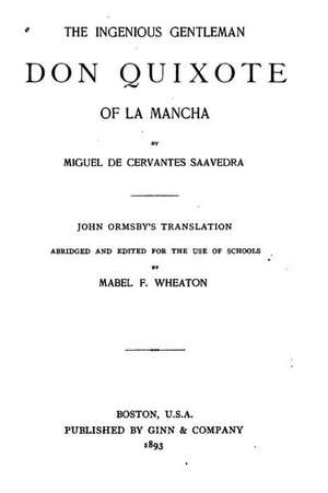 The Ingenious Gentleman, Don Quixote of La Mancha de Miguel De Cervantes Saavedra