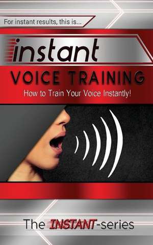 Instant Voice Training de The Instant-Series