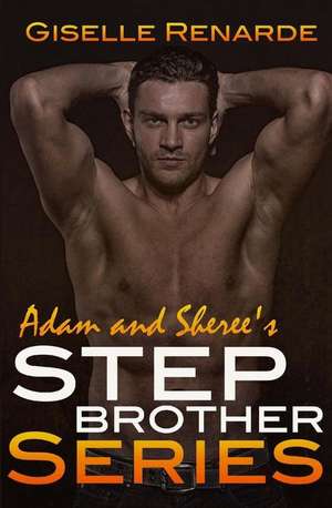 Adam and Sheree's Stepbrother Series de Giselle Renarde