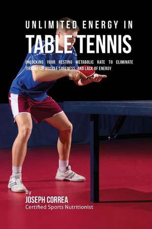 Unlimited Energy in Table Tennis de Correa (Certified Sports Nutritionist)