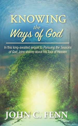 Knowing the Ways of God de John C. Fenn