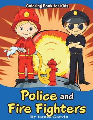 Police and Firefighters de James Garvin