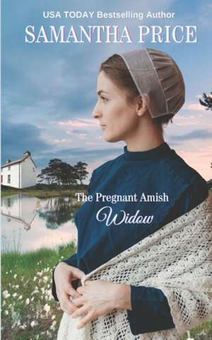 The Pregnant Amish Widow de Samantha Price