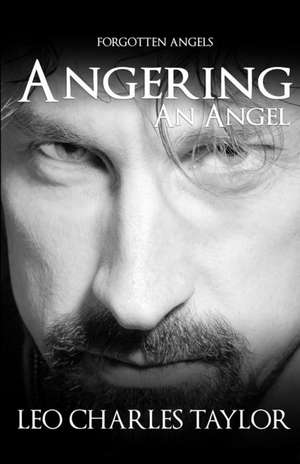 Angering an Angel de Taylor, Leo Charles