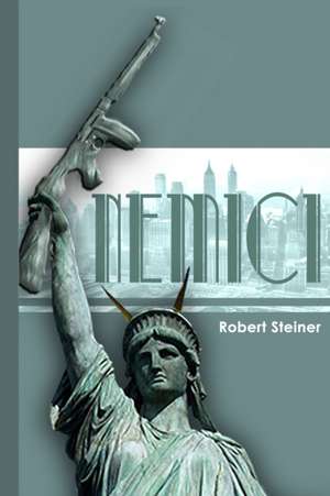 Nemici de Robert Steiner
