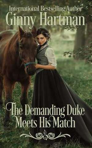 The Demanding Duke Meets His Match de Ginny Hartman