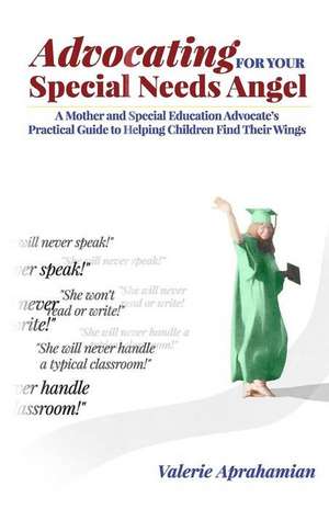 Advocating for Your Special Needs Angel de Valerie Aprahamian