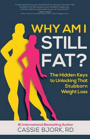 Why Am I Still Fat? de Dietitian Cassie