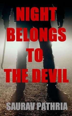 Night Belongs to the Devil de Saurav Pathria