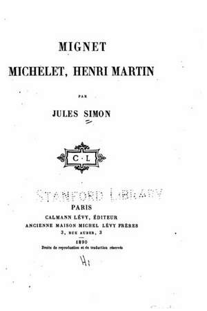 Mignet, Michelet, Henri Martin de Jules Simon