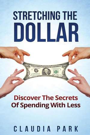 Stretching the Dollar de Claudia Park