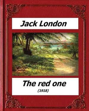 The Red One (1918) by de Jack London