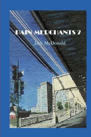 Pain Merchants 2 de Jack McDonald