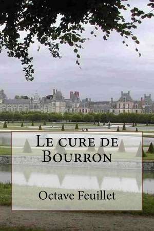 Le Cure de Bourron de M. Octave Feuillet