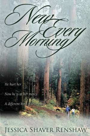 New Every Morning de Jessica Shaver Renshaw