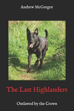 The Last Highlanders de Andrew McGregor