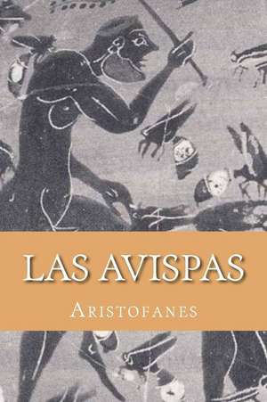 Las Avispas (Spanish Edition) de Aristophanes